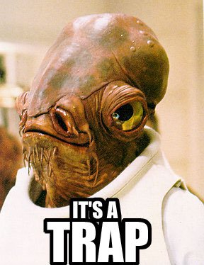 Admiral Ackbar Its A Trap