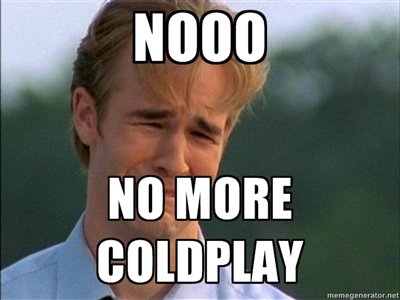 No more coldplay1