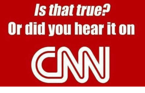 Is that true or did you hear it on cnn 23286941