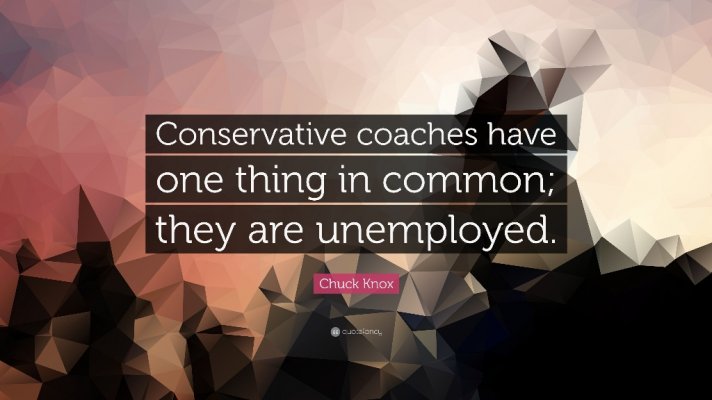 Uote Conservative coaches have one thing in common