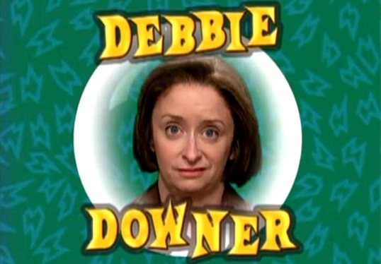 Debbie downer