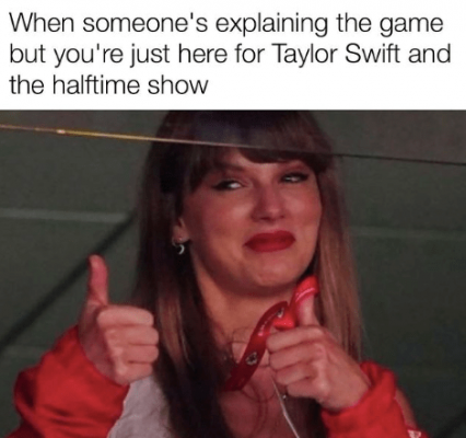 Someones explaining game but just here taylor swift and halftime show 1